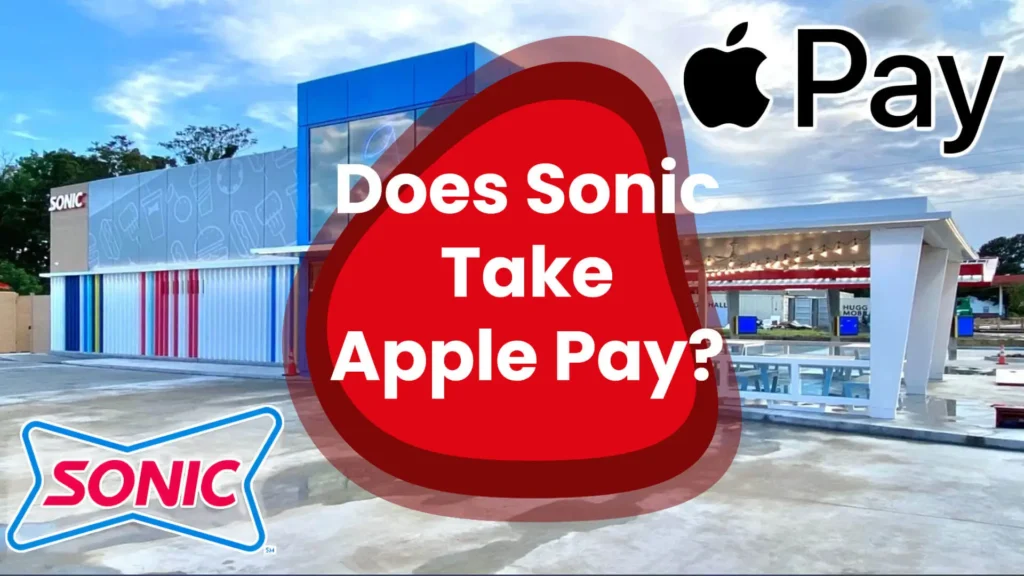 Does Sonic Take Apple Pay
